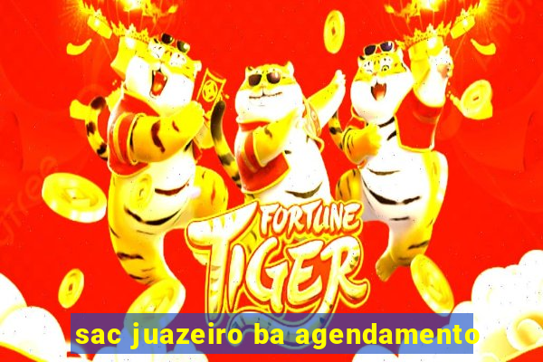 sac juazeiro ba agendamento